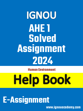 IGNOU AHE 1 Solved Assignment 2024